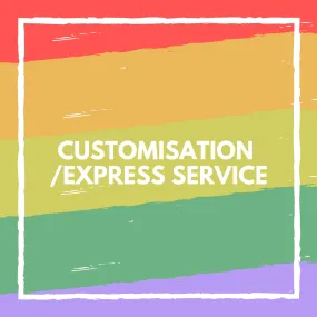 Customisation/Express Service